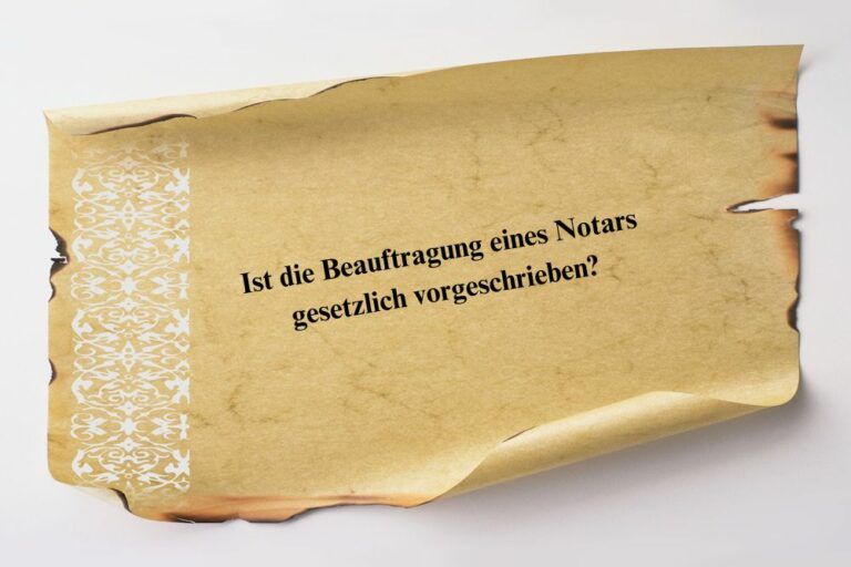 Ist die Beauftragung eines Notars gesetzlich vorgeschrieben?